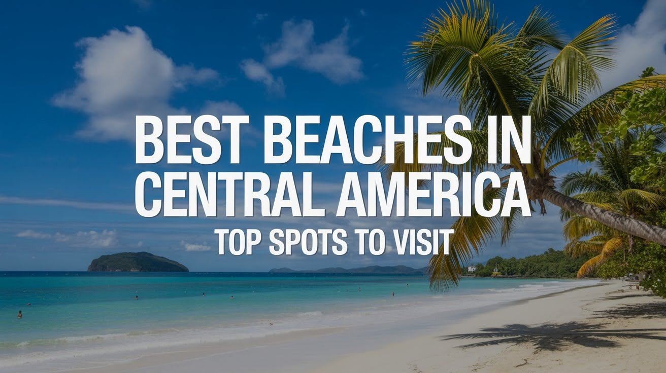 Best Beaches in Central America